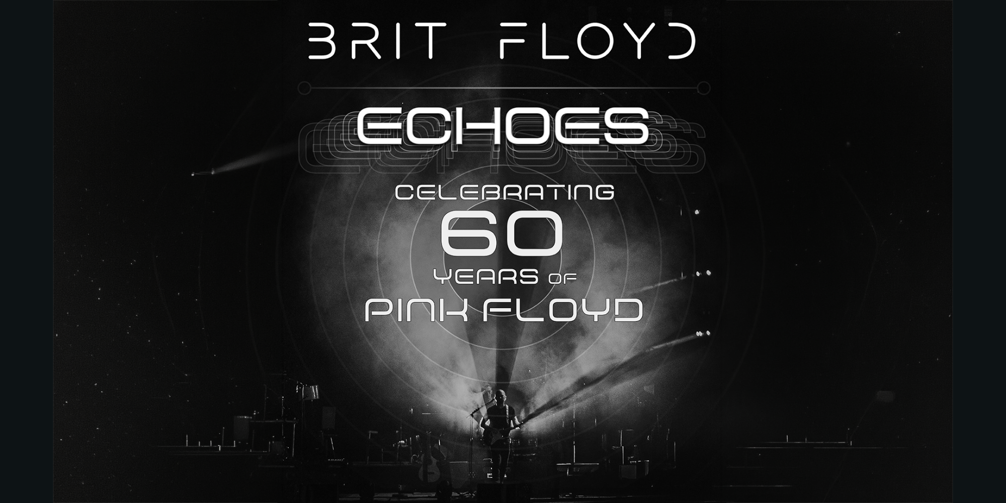 BRIT FLOYD - Echoes: 60 Years of Pink Floyd